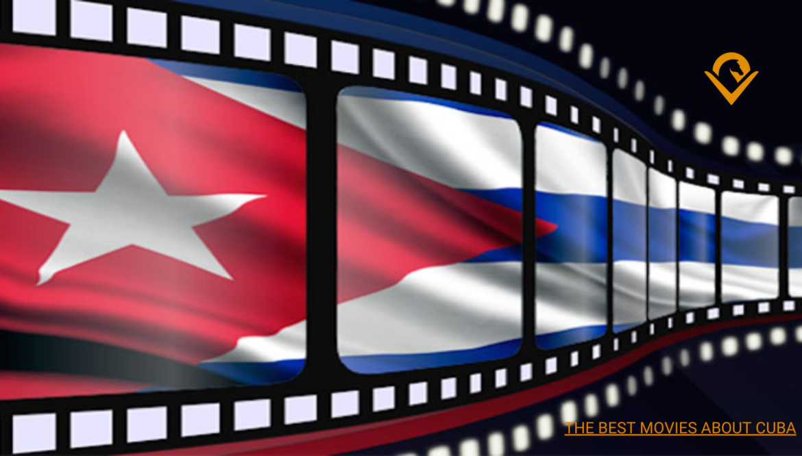 8 the best movies about Cuba